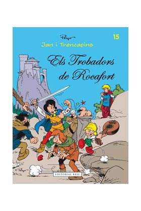 JAN I TRENCAPINS 15. ELS TROBADORS DE ROCAFORT