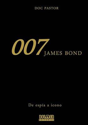 007 JAMES BOND-  DE ESPIA A ICONO