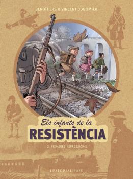 ELS INFANTS DE LA RESISTENCIA 2: PRIMERES REPRESSIONS