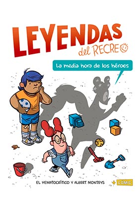 LEYENDAS DEL RECREO 01. LA MEDIA HORA DE LOS HÉROES