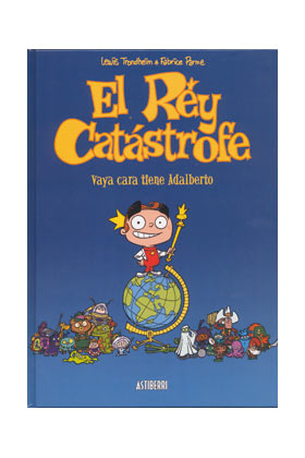EL REY CATASTROFE 01. VAYA CARA TIENE ADALBERTO