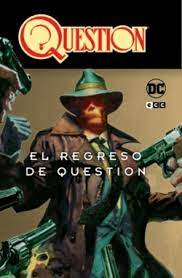 QUESTION EL REGRESO DE QUESTION