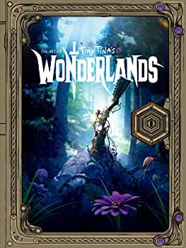 THE ART OF TINY TINA'S WONDERLANDS (INGLES)