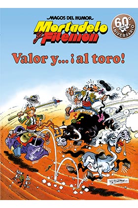 MAGOS DEL HUMOR 005: MORTADELO Y FILEMÓN, VALOR Y... ¡AL TORO!