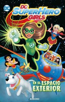 DC SUPERHERO GIRLS EN EL ESPACIO EXTERIOR