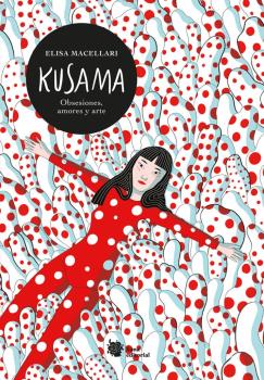 KUSAMA: OBSESIONES, AMORES Y ARTE