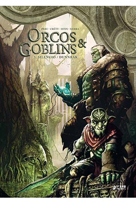 ORCOS Y GOBLINS 05: SILENCIO/DUNNRAK