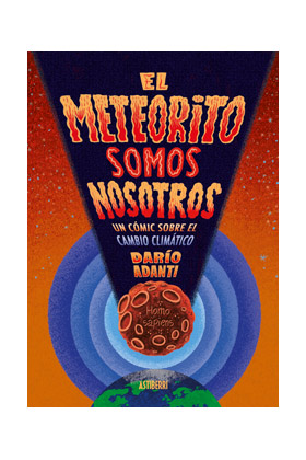 EL METEORITO SOMOS NOSOTROS. UN COMIC SOBRE EL CAMBIO CLIMATICO