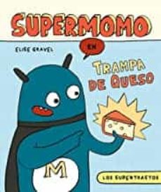 SUPERMOMO EN TRAMPA DE QUESO