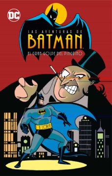 LAS AVENTURAS DE BATMAN EL GRAN COLPE DEL PINGUINO