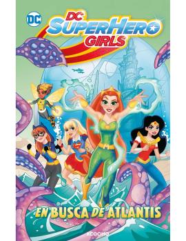 DC SUPERHERO GIRLS: EN BUSCA DE ATLANTIS