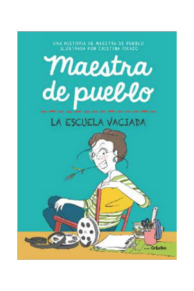 MAESTRA DE PUEBLO. LA ESCUELA VACIADA