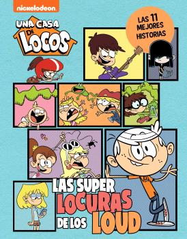 CASA DE LOCOS. LAS SUPER LOCURAS DE LOS LOUD
