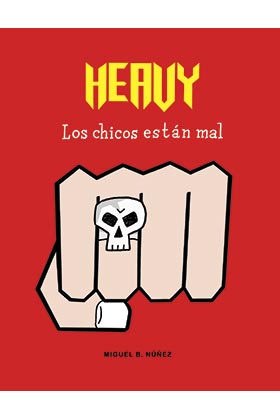 HEAVY. LOS CHICOS ESTAN MAL