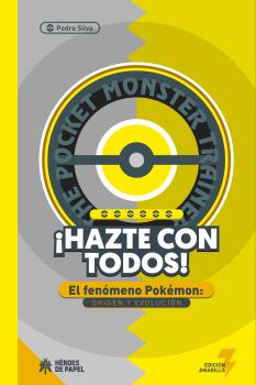¡HAZTE CON TODOS! EL FENÓMEMO POKEMON: ORIGEN Y EVOLUCION